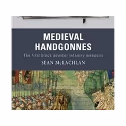 ISBN Medieval Handgonnes : First Black Powder Infantry Weapons, History, English, Paperback