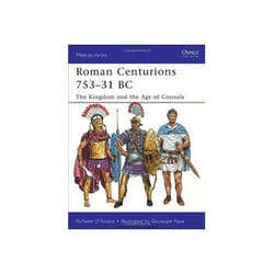 ISBN Roman Centurions 753-31 BC: The Kingdom and the Age of Consuls book English 48 pages