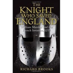 ISBN Knight Who Saved England : William Marshal and the French Invasion, 1217 book History English Paperback 320 pages