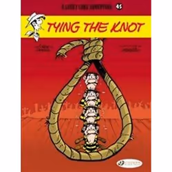 ISBN Lucky Luke : Tying the Knot : Volume 45, Comics & graphic novels, English, Paperback, 48 pages