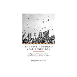 Five Hundred Year Rebellion by Dangl & Benjamin