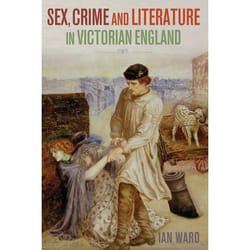 ISBN Sex, Crime and Literature in Victorian England