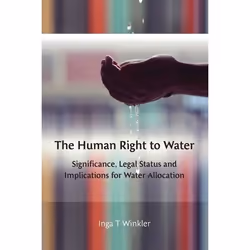 ISBN The Human Right to Water (Significance, Legal Status and Implications for Water Allocation), Law, English, Paperback, 37 ...