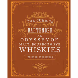ISBN The Curious Bartender: An Odyssey of Malt, Bourbon & Rye Whiskies, English, Hardcover, 288 pages