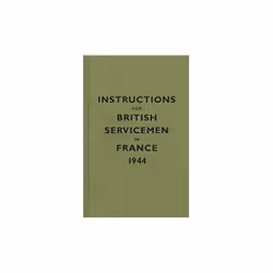 ISBN Instructions for British Servicemen in France 1944, English, Hardcover