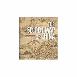 ISBN Selden Map of China: A New Understanding of the Ming Dynasty, History, English, Hardcover, 80 pages