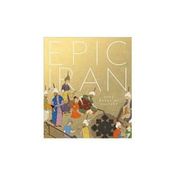 ISBN Epic Iran: 5000 Years of Culture book Art & design English Hardcover 336 pages