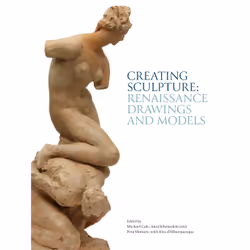 ISBN Creating Sculpture: Renaissance Drawings and Models, English, Hardcover, 224 pages