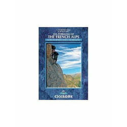 ISBN Via Ferratas of the French Alps: 66 routes between Geneva and Briancon (Cicerone Guide)