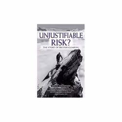 ISBN Unjustifiable Risk?: The Story of British Climbing (Techniques), English, Paperback, 400 pages