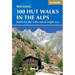 ISBN 100 Hut Walks in the Alps: Routes for Day Walks and Overnight Stays (Cicerone Guides), English, 256 pages