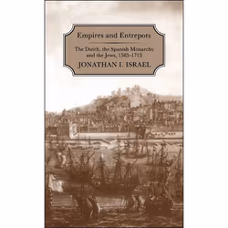 ISBN Empires and Entrepots (Dutch, the Spanish Monarchy and the Jews, 1585-1713), English, Hardcover, 470 pages