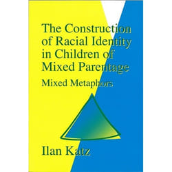 UBC Press The Construction of Racial Identity in Children of Mixed Parentage book Paperback 224 pages