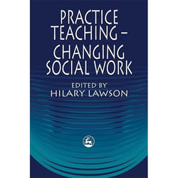 UBC Press Practice Teaching - Changing Social Work book Paperback 240 pages