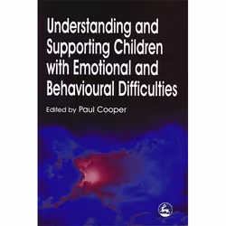 UBC Press Understanding and Supporting Children with Emotional and Behavioural Difficulties, Paperback, 272 pages