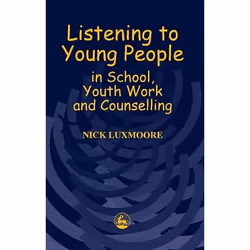 UBC Press Listening to Young People in School, Youth Work and Counselling, Paperback