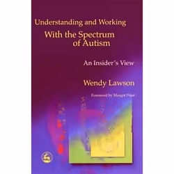 ISBN Understanding and Working with the Spectrum of Autism, Wendy Lawson, Any gender, ACER Press