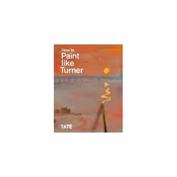 ISBN How to Paint Like Turner, English, Paperback, 144 pages