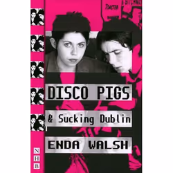 Playwrights Canada Press Disco Pigs and Sucking Dublin, Paperback, 64 pages