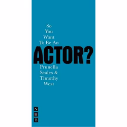 Playwrights Canada Press So You Want to be an Actor?, Paperback, 96 pages