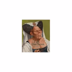 ISBN Ugly Duchess : Beauty & Satire in the Renaissance, English, Paperback, 80 pages