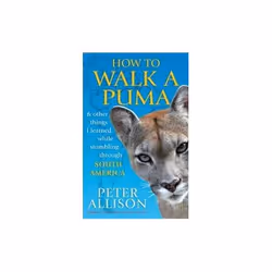 ISBN How to Walk a Puma...& other things I learned while stumbing around South America, English, Paperback, 264 pages