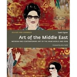 ISBN Art of the Middle East : Modern and Contemporary Art of the Arab World and Iran book Art & design English 400 pages