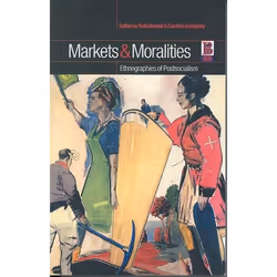 ISBN Markets and Moralities (Ethnographies of Postsocialism), English, Paperback, 256 pages