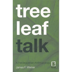 ISBN Tree Leaf Talk (A Heideggerian Anthropology)