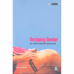 ISBN Unzipping Gender (Sex, Cross-Dressing and Culture), English, Paperback, 224 pages