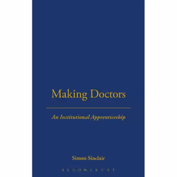 ISBN Making Doctors (An Institutional Apprenticeship), English, Paperback, 320 pages