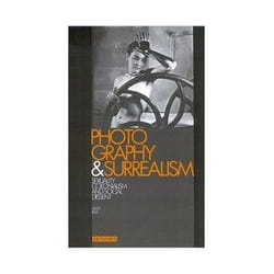 ISBN PHOTOGRAPHY AND SURREALISM: SEXUALITY, COLONIALISM AND SOCIAL DISSENT book English 240 pages