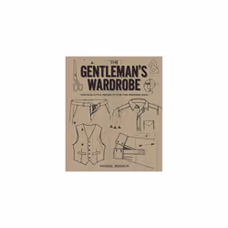 The Gentleman's Wardrobe: Vintage-Style Projects to Make for the Modern Man