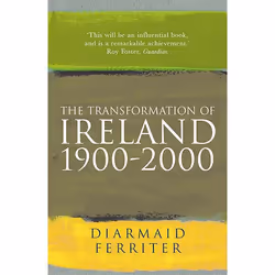Allen & Unwin The Transformation Of Ireland 1900-2000, History, English, Paperback, 896 pages