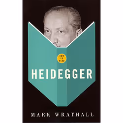Allen & Unwin How to Read Heidegger, Philosophy, English, Paperback, 128 pages