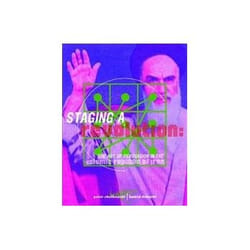 ISBN Staging a Revolution: The Art of Persuasion in the Islamic Republic of Iran book Art & design English Hardcover 312 pages