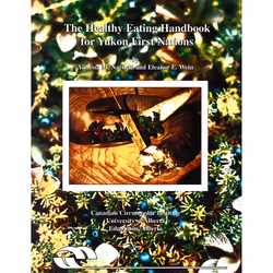 The University of Alberta Press The Healthy Eating Handbook for Yukon First Nations, Health, mind & body, English, 76 pages