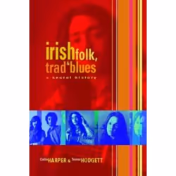 Cherry Red Records Irish Folk, Trad and Blues: A Secret History, Colin Harper and Trevor Hodgett, 500 g