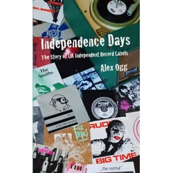 Cherry Red Records Independence Days – The Story of UK Independent Record Labels, Alex Ogg, 500 g