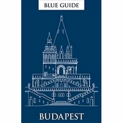 ISBN Blue Guide Budapest: 3rd Edition (Blue Guides), Travel, English, 300 pages