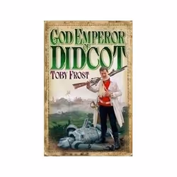 ISBN God Emperor of Didcot, General novel, English, 320 pages