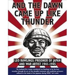 ISBN And the Dawn Came Up Like Thunder : Leo Rawlings : Prisoner of Japan and War Artist 1941-1945 book History English 240 pages