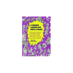 ISBN Hidden Landscape Once a Week: The Unruly Curiosity of the British Music Press from the '60s to the '