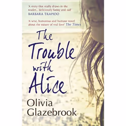 Allen & Unwin The Trouble with Alice, Literary fiction, English, Paperback, 304 pages