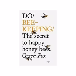 ISBN Do Beekeeping: The Secret to Happy Honey Bees, Health, mind & body, English, 144 pages