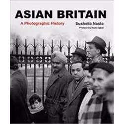 ISBN Asian Britain: A Photographic History, Photography, English, 300 pages