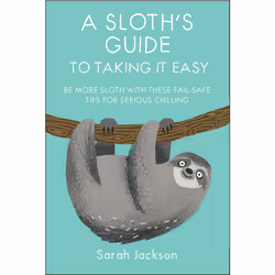 ISBN A Sloth's Guide to Taking It Easy, Animals, English, Paperback, 64 pages