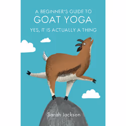 ISBN A Beginner's Guide to Goat Yoga, Animals, English, Paperback, 64 pages