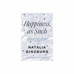 Happiness As Such by Ginzburg & Natalia