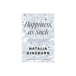 Happiness As Such by Ginzburg & Natalia